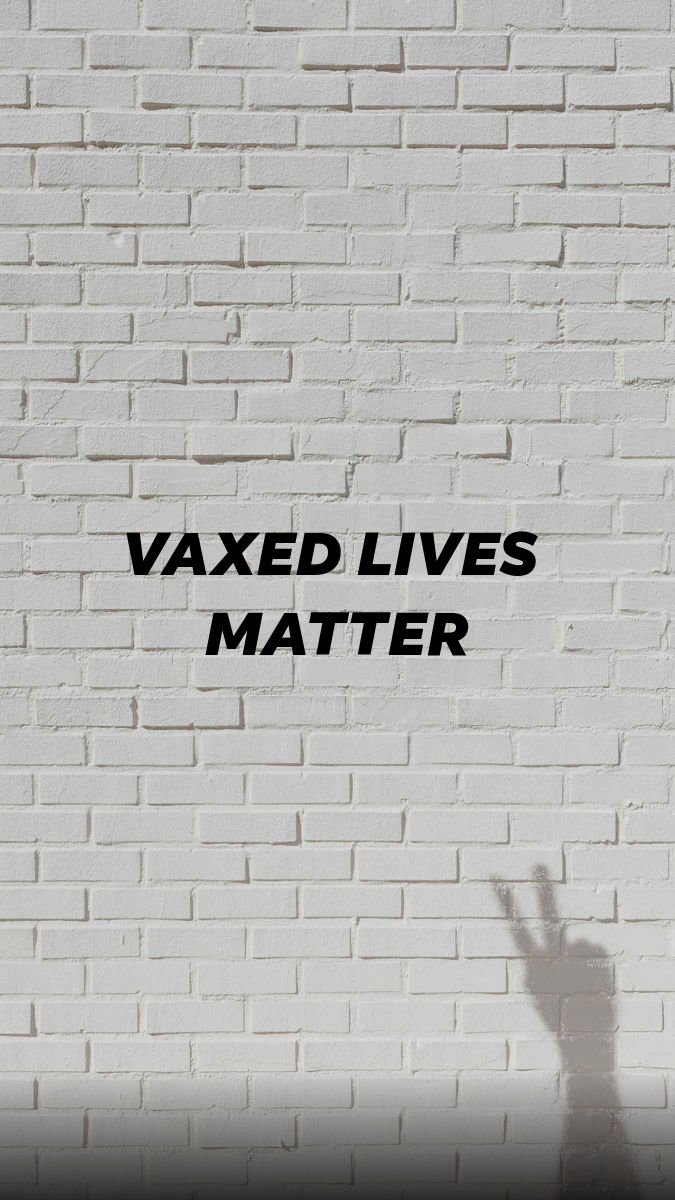 VAXED LIVES MATTER